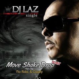 Обложка сингла DJ Laz при участии Flo Rida, Casely и Питбуля «Move Shake Drop» ()