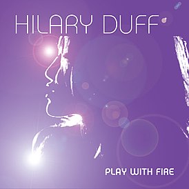 Hilary Duff'ın "Play with Fire" (2006) single'ının kapağı