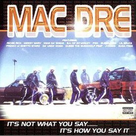 Обложка альбома Mac Dre «It's Not What You Say... It's How You Say It» (2001)