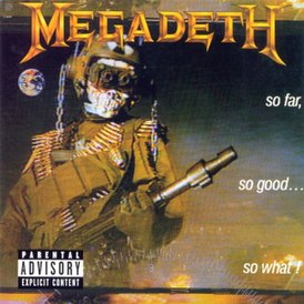 Обложка альбома Megadeth «So Far, So Good... So What!» (1988)