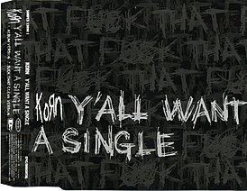 Обложка сингла Korn «Y'All Want a Single» (2004)