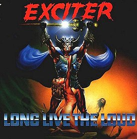 Обложка альбома Exciter «Long Live the Loud» (1985)