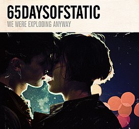 Обложка альбома 65daysofstatic «We Were Exploding Anyway» (2010)