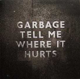 Обложка сингла Garbage «Tell Me Where It Hurts» (2007)