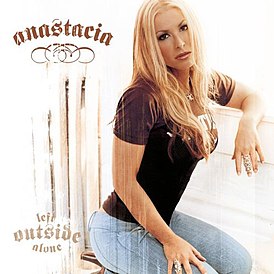 Обложка сингла Анастейши «Left Outside Alone» (2004)