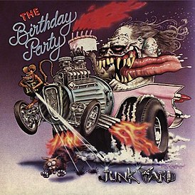 Обложка альбома The Birthday Party «Junkyard» (1982)