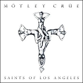 Обложка альбома Mötley Crüe «Saints of Los Angeles» (2008)