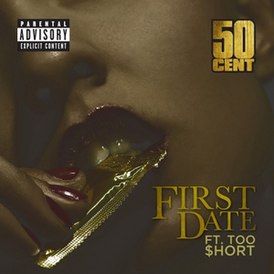 Обложка сингла 50 Cent при участии Too Short «First Date» ()