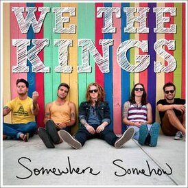 Обложка альбома We the Kings  (англ.) (рус. «Somewhere Somehow» ()