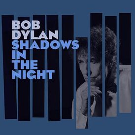 Coperta albumului Bob Dylan „Shadows in the Night” (2015)