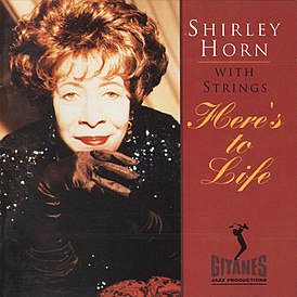 Обложка альбома Ширли Хорн «Here’s to Life» (1992)