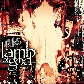 Обложка альбома Lamb of God «As the Palaces Burn» (2003)