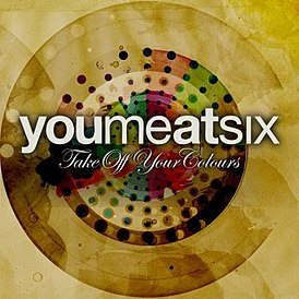 Обложка альбома You Me at Six «Take Off Your Colours» (2008)