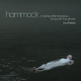 Обложка альбома Hammock «Chasing After Shadows… Living with the Ghosts (Outtakes)» (2010)