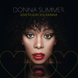 Обложка альбома Донны Саммер «Love to Love You Donna» (2013)