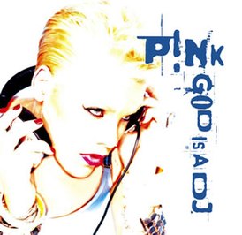 Обложка сингла Pink «God Is a DJ» (2004)