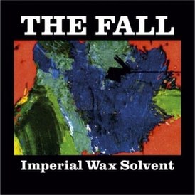 Обложка альбома The Fall «Imperial Wax Solvent» (2008)
