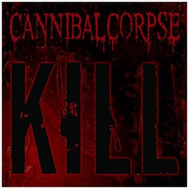 Обложка альбома Cannibal Corpse «Kill» (2006)