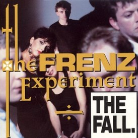 Обложка альбома The Fall «The Frenz Experiment» (1988)