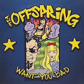 Обложка сингла The Offspring «Want You Bad» (2000)