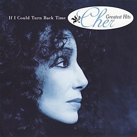 Обложка альбома Шер «If I Could Turn Back Time: Cher's Greatest Hits» (1999)