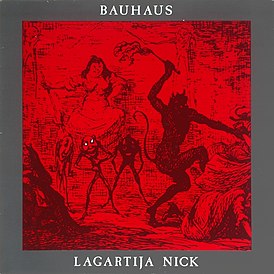 Обложка сингла Bauhaus «Lagartija Nick» (1983)