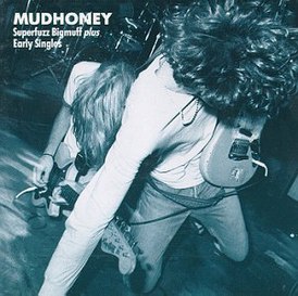 Обложка альбома Mudhoney «Superfuzz Bigmuff Plus Early Singles» (1990)