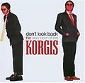 Миниатюра для Don’t Look Back – The Very Best of The Korgis
