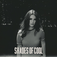 Обложка песни Ланы Дель Рей «Shades of Cool»