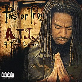 Обложка альбома Pastor Troy «A-Town Legend» (2008)