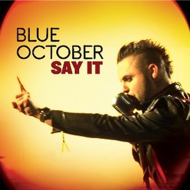 Обложка песни Blue October «Say It»