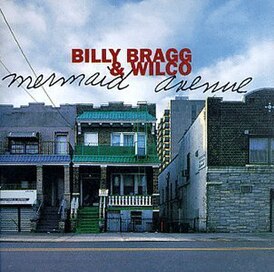 Обложка альбома Билли Брэгга и Wilco «Mermaid Avenue» ()