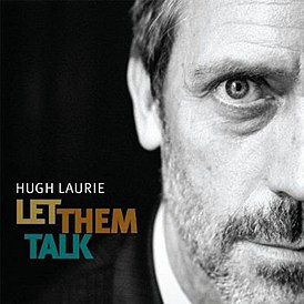Portada del disco de Hugh Laurie Let Them Talk (2011)