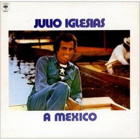 Обложка альбома Хулио Иглесиаса «A México» (1975)