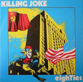 Обложка сингла Killing Joke «Eighties» (1984)