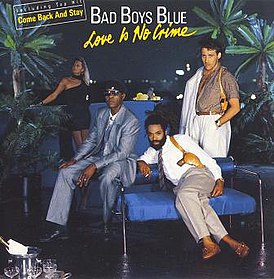 Обложка альбома Bad Boys Blue «Love Is No Crime» (1987)