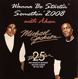 Обложка сингла Майкла Джексона и Эйкона «Wanna Be Startin’ Somethin’ 2008» ()