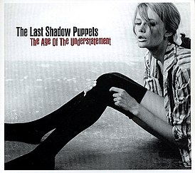 Обложка альбома The Last Shadow Puppets «The Age of the Understatement» (2008)