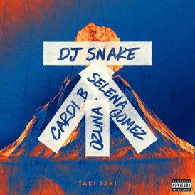 Обложка сингла DJ Snake при участии Селены Гомес, Осуны и Карди Би «Taki Taki» (2018)