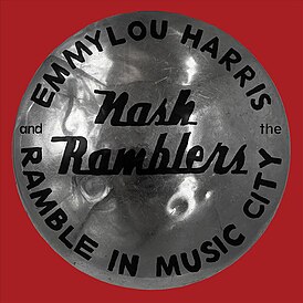 Обложка альбома Эммилу Харрис и The Nash Ramblers «Ramble in Music City: The Lost Concert» ()
