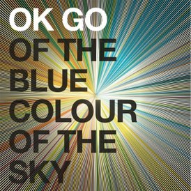 Обложка альбома OK Go «Of the Blue Colour of the Sky» (2010)