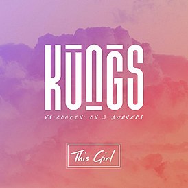 Обложка сингла Kungs и Cookin' on 3 Burners «This Girl» (2016)