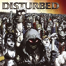 Обложка альбома Disturbed «Ten Thousand Fists» (2005)