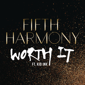 Обложка сингла Fifth Harmony с уч. Кида Инка «Worth It» (2015)