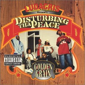 Обложка альбома Disturbing tha Peace «Golden Grain» (2002)