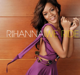 Okładka singla Rihanny „We Ride” (2006)