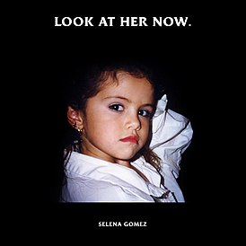 Обложка сингла Селены Гомес «Look At Her Now» (2019)