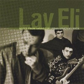 Обложка альбома Lav Eli «Notes from Vanadzor: Urban Armenian Rock» (2006)