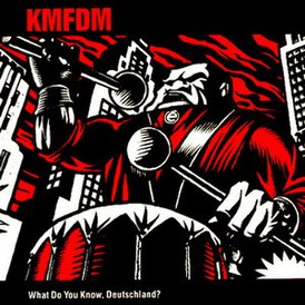 Обложка альбома KMFDM «What Do You Know, Deutschland?» (1986)