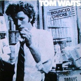 Обложка альбома Тома Уэйтса «Bounced Checks» (1981)